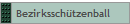 Bezirkssch�tzenball