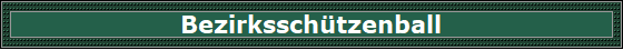 Bezirkssch�tzenball